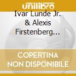Ivar Lunde Jr. & Alexis Firstenberg Fisher - Don'T Cry, My Green Anchovy cd