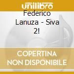 Federico Lanuza - Siva 2! cd musicale di Federico Lanuza