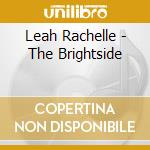 Leah Rachelle - The Brightside cd musicale di Leah Rachelle