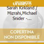 Sarah Kirkland / Mizrahi,Michael Snider - Currents cd