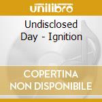 Undisclosed Day - Ignition cd
