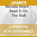Nevada Beach - Read It On The Wall cd