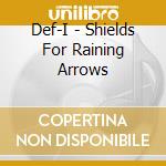 Def-I - Shields For Raining Arrows cd