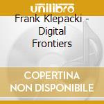 Frank Klepacki - Digital Frontiers cd