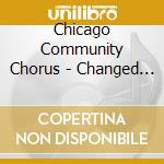 Chicago Community Chorus - Changed My Name cd