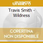 Travis Smith - Wildness cd