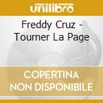 Freddy Cruz - Tourner La Page cd musicale di Freddy Cruz