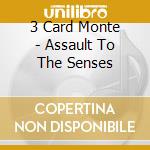 3 Card Monte - Assault To The Senses cd
