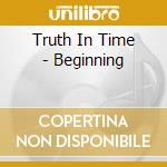Truth In Time - Beginning cd