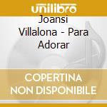 Joansi Villalona - Para Adorar cd