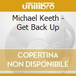 Michael Keeth - Get Back Up cd