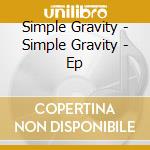 Simple Gravity - Simple Gravity - Ep cd