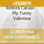 Redora Caruso - My Funny Valentine cd