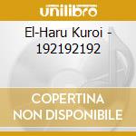 El-Haru Kuroi - 192192192 cd
