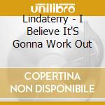 Lindaterry - I Believe It'S Gonna Work Out cd