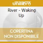 River - Waking Up cd
