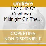 Hot Club Of Cowtown - Midnight On The Trail cd musicale di Hot Club Of Cowtown