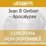 Jean B Gerbier - Apocalypse cd