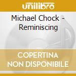 Michael Chock - Reminiscing cd