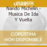 Nando Michelin - Musica De Ida Y Vuelta cd