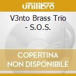 V3nto Brass Trio - S.O.S. cd
