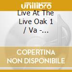 Live At The Live Oak 1 / Va - Live At The Live Oak 1 / Va cd