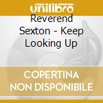 Reverend Sexton - Keep Looking Up cd