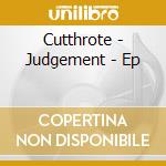 Cutthrote - Judgement - Ep cd
