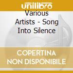 Various Artists - Song Into Silence cd