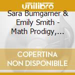Sara Bumgarner & Emily Smith - Math Prodigy, Vol. 1 cd
