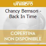 Chancy Bernson - Back In Time cd musicale di Chancy Bernson
