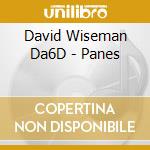 David Wiseman Da6D - Panes cd musicale di David Wiseman Da6D