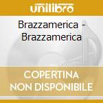 Brazzamerica - Brazzamerica cd