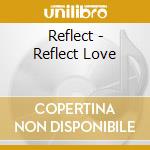 Reflect - Reflect Love cd