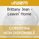 Brittany Jean - Leavin' Home