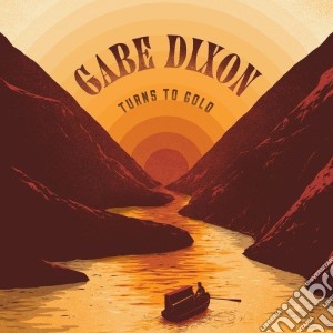 Gabe Dixon - Turns To Gold cd musicale di Dixon Gabe