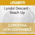 Lyndol Descant - Reach Up cd