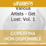 Various Artists - Get Lost: Vol. 1 cd