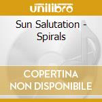 Sun Salutation - Spirals cd musicale di Sun Salutation