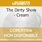 The Dirrty Show - Cream cd