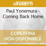 Paul Yonemura - Coming Back Home cd