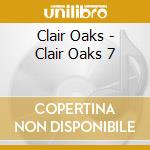 Clair Oaks - Clair Oaks 7 cd