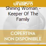 Shining Woman - Keeper Of The Family cd