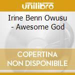 Irine Benn Owusu - Awesome God cd