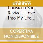 Louisiana Soul Revival - Love Into My Life (Feat. Doug Duffey) cd