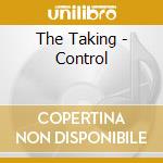 The Taking - Control cd