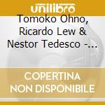 Tomoko Ohno, Ricardo Lew & Nestor Tedesco - Tres Sabores cd musicale di Tomoko Ohno, Ricardo Lew & Nestor Tedesco