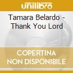 Tamara Belardo - Thank You Lord cd
