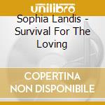 Sophia Landis - Survival For The Loving cd