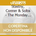 Stastny, Conner & Soltis - The Monday Night Sessions cd